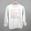 Ma Mama Mom Bruh (Blush Rose) by Ivy + Cloth