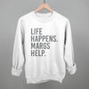 Life Happens Margs Help