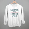 Gardening Is My Favorite Sport by Ivy + Cloth