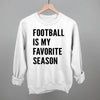 Football Is My Favorite Season by Ivy + Cloth