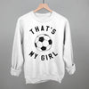 That's My Girl Soccer by Ivy + Cloth