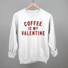 Coffee Is My Valentine by Ivy + Cloth