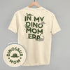 In My Dino Mom Era (Back Print) by Ivy + Cloth