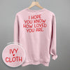 I Hope You Know How Loved You Are Back Print by Ivy + Cloth