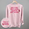 Me + My Diet Soda Against The World (Back Print) by Ivy + Cloth