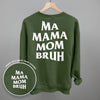 Ma Mama Mom Bruh (White) (Back Print) by Ivy + Cloth