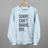Sorry Can't Barre Bye by Ivy + Cloth