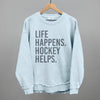 Life Happens Hockey Helps by Ivy + Cloth