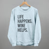 Life Happens Wine Helps by Ivy + Cloth