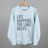 Life Happens. The Lake Helps. by Ivy + Cloth