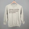 Drink Coffee Read Books Be Happy by Ivy + Cloth