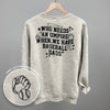 When We Have Baseball Dads (Back Print) by Ivy + Cloth