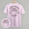 Tired Moms Club Floral (Back Print) by Ivy + Cloth