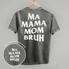 Ma Mama Mom Bruh (White) (Back Print) by Ivy + Cloth