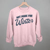 Not Made For Winter by Ivy + Cloth
