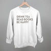 Drink Tea Read Books Be Happy by Ivy + Cloth