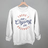 There's No Crying In Baseball by Ivy + Cloth