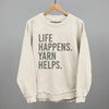 Life Happens Yarn Helps by Ivy + Cloth