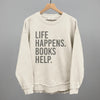 Life Happens. Books Help. by Ivy + Cloth