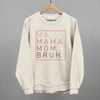 Ma Mama Mom Bruh (Blush Rose) by Ivy + Cloth