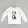 I Have The Best Dad Ever (Kids) by Ivy + Cloth