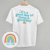 It's A Good Day To Have A Good Day (Back Print)