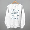 Life Is Better At The Lake by Ivy + Cloth