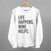 Life Happens Wine Helps by Ivy + Cloth