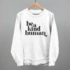 Be A Kind Human by Ivy + Cloth