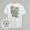 In My Dino Mom Era (Back Print) by Ivy + Cloth