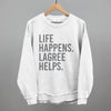 Life Happens Lagree Helps by Ivy + Cloth