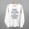 Wine Tasting Is My Favorite Sport