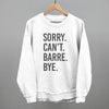 Sorry Can't Barre Bye by Ivy + Cloth