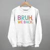 Bruh, We Back (Colorful) by Ivy + Cloth