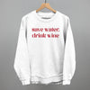 Save Water Drink Wine by Ivy + Cloth