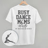 Busy Dance Moms Club (Back Print) by Ivy + Cloth