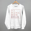 Ma Mama Mom Bruh (Blush Rose) by Ivy + Cloth