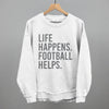 Life Happens. Football Helps. by Ivy + Cloth
