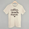 Coffee Teach Repeat by Ivy + Cloth