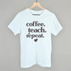 Coffee Teach Repeat by Ivy + Cloth