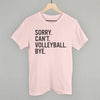 Sorry Can't Volleyball Bye