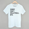 Sorry Can't Volleyball Bye