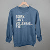 Sorry Can't Volleyball Bye