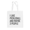 I Like Pickleball And Maybe 3 People Tote Bag by Ivy + Cloth