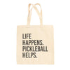 Life Happens Pickleball Helps Tote Bag by Ivy + Cloth