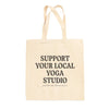Support Your Local Yoga Studio Tote Bag