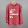 Sorry Can't Baseball Bye by Ivy + Cloth