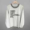 Sorry Can't Volleyball Bye