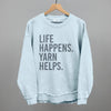 Life Happens Yarn Helps by Ivy + Cloth