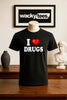 I love Drugs I Heart Funny Adult Humor Graphic Tee Shirt by MyWackyTees